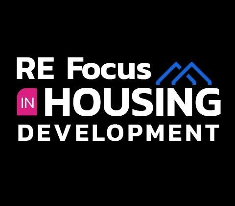 RE FOCUS IN HOUSING DEVELOPMENT